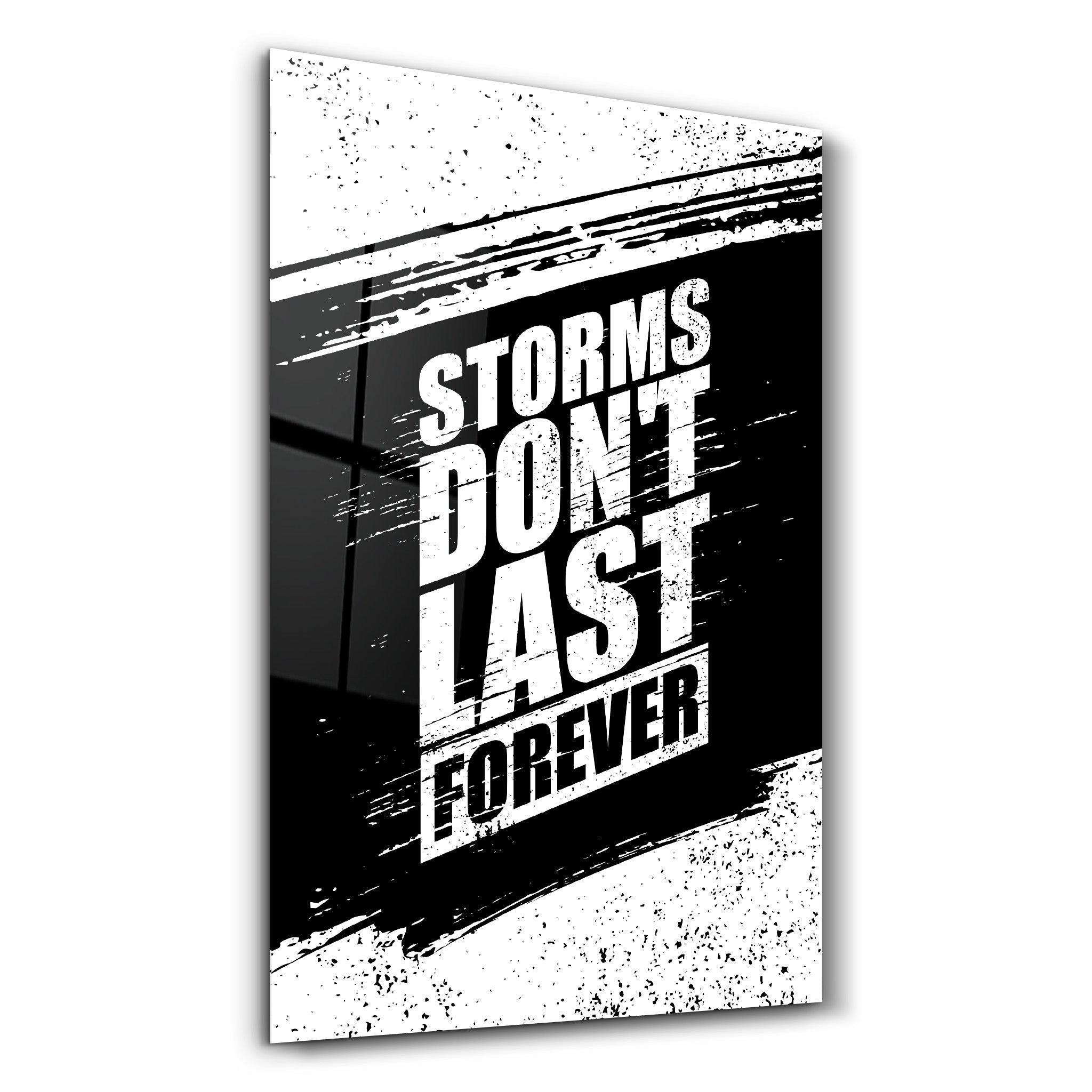 Storms Don't Last Forever | Motivational Glass Wall Art - ArtDesigna Glass Printing Wall Art