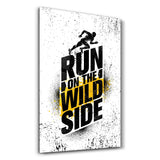 Run on The Wild Side – Glasbild