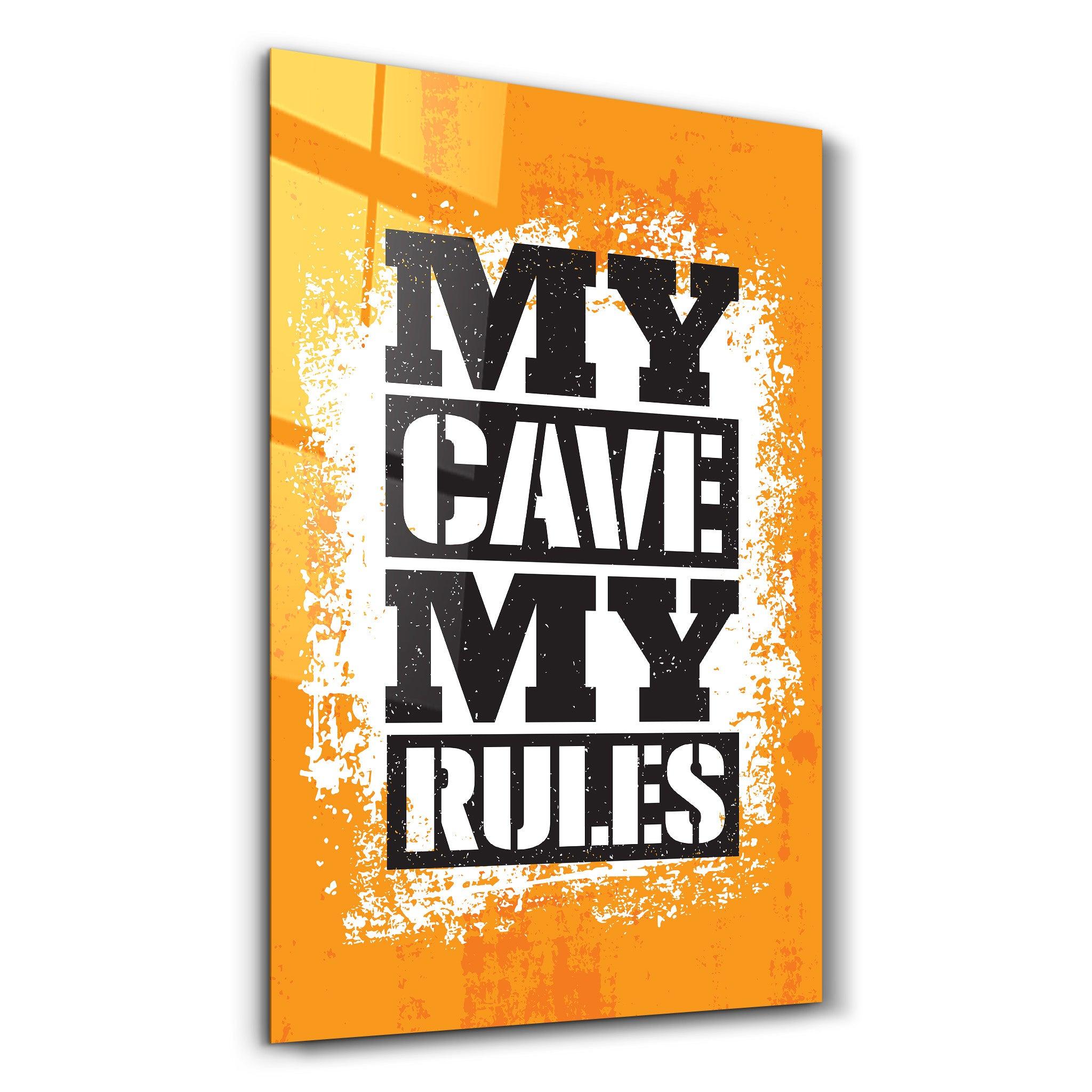 My Cave My Rules | Motivational Glass Wall Art - ArtDesigna Glass Printing Wall Art