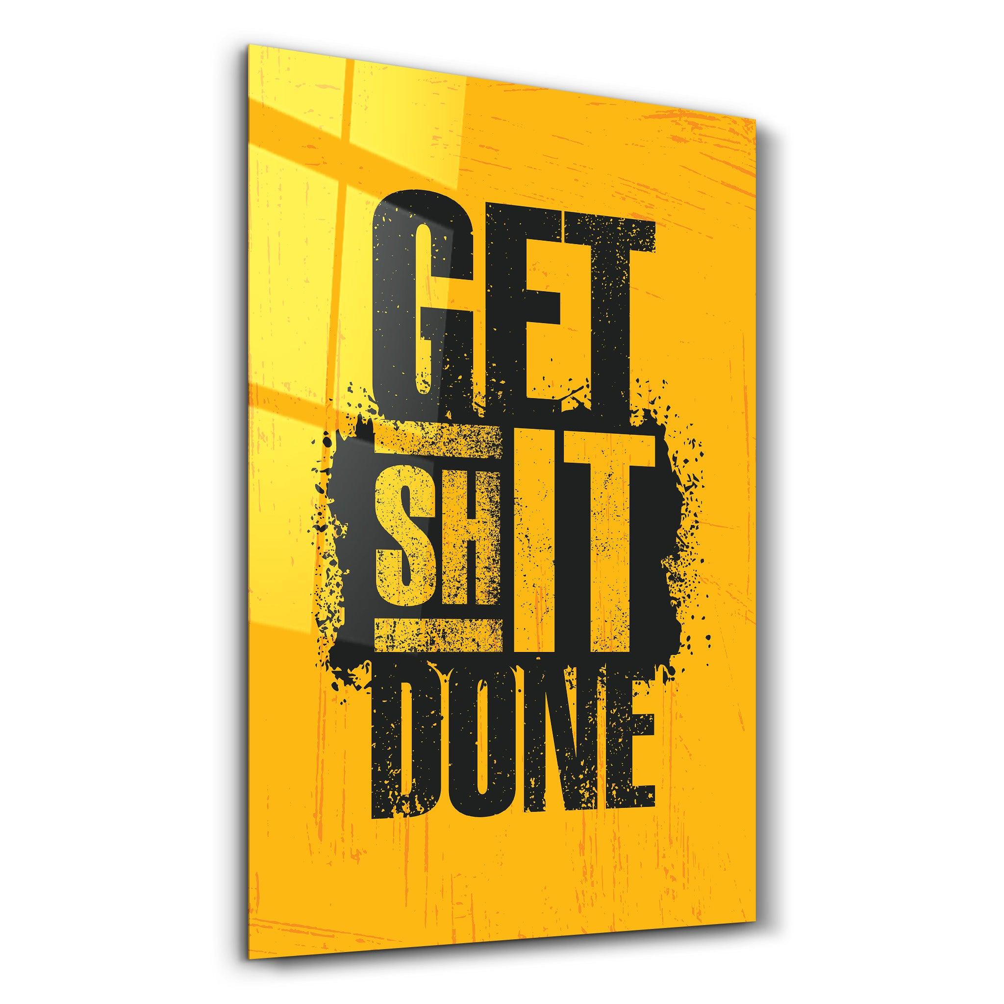 Get It Done | Motivational Glass Wall Art - ArtDesigna Glass Printing Wall Art