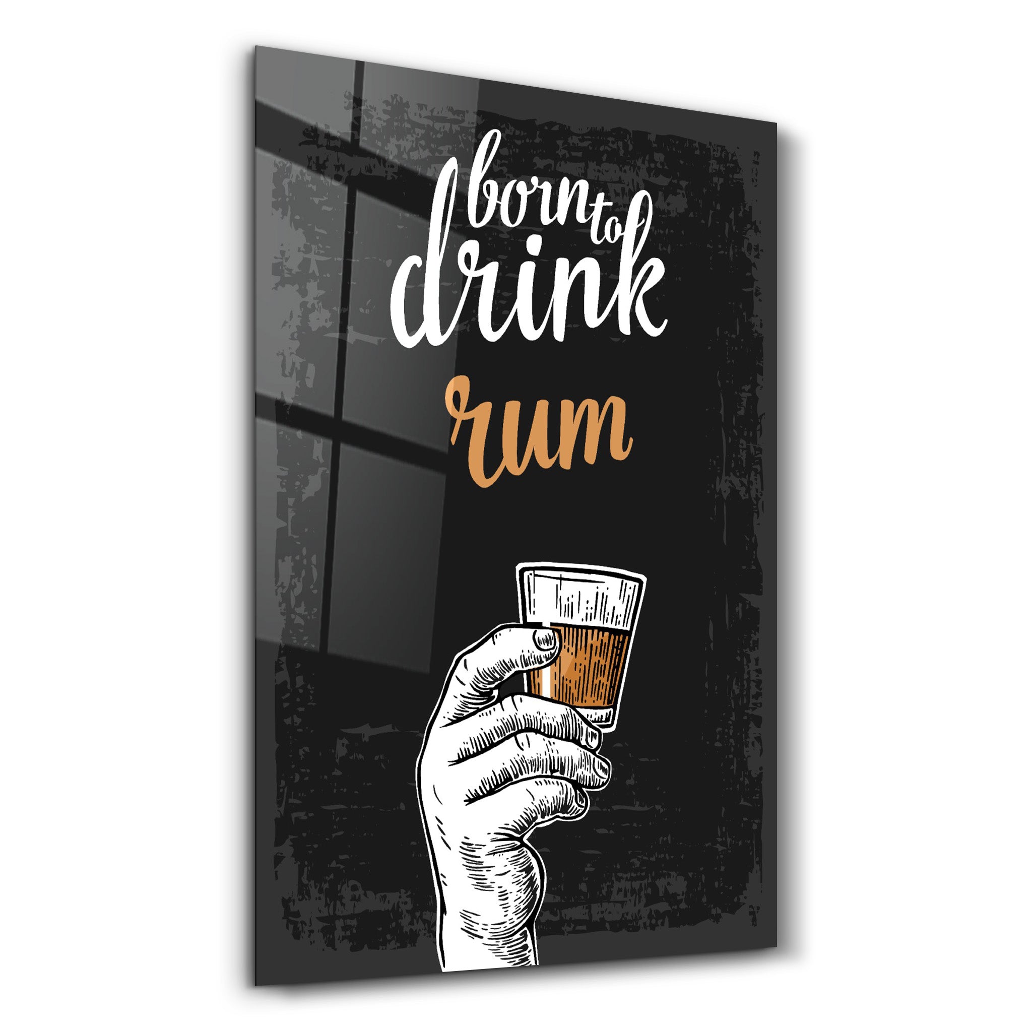 ・"Born to Drink - Rum"・Glass Wall Art - ArtDesigna Glass Printing Wall Art
