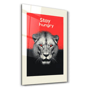 Stay Hungry - Motivational Glass Wall Art