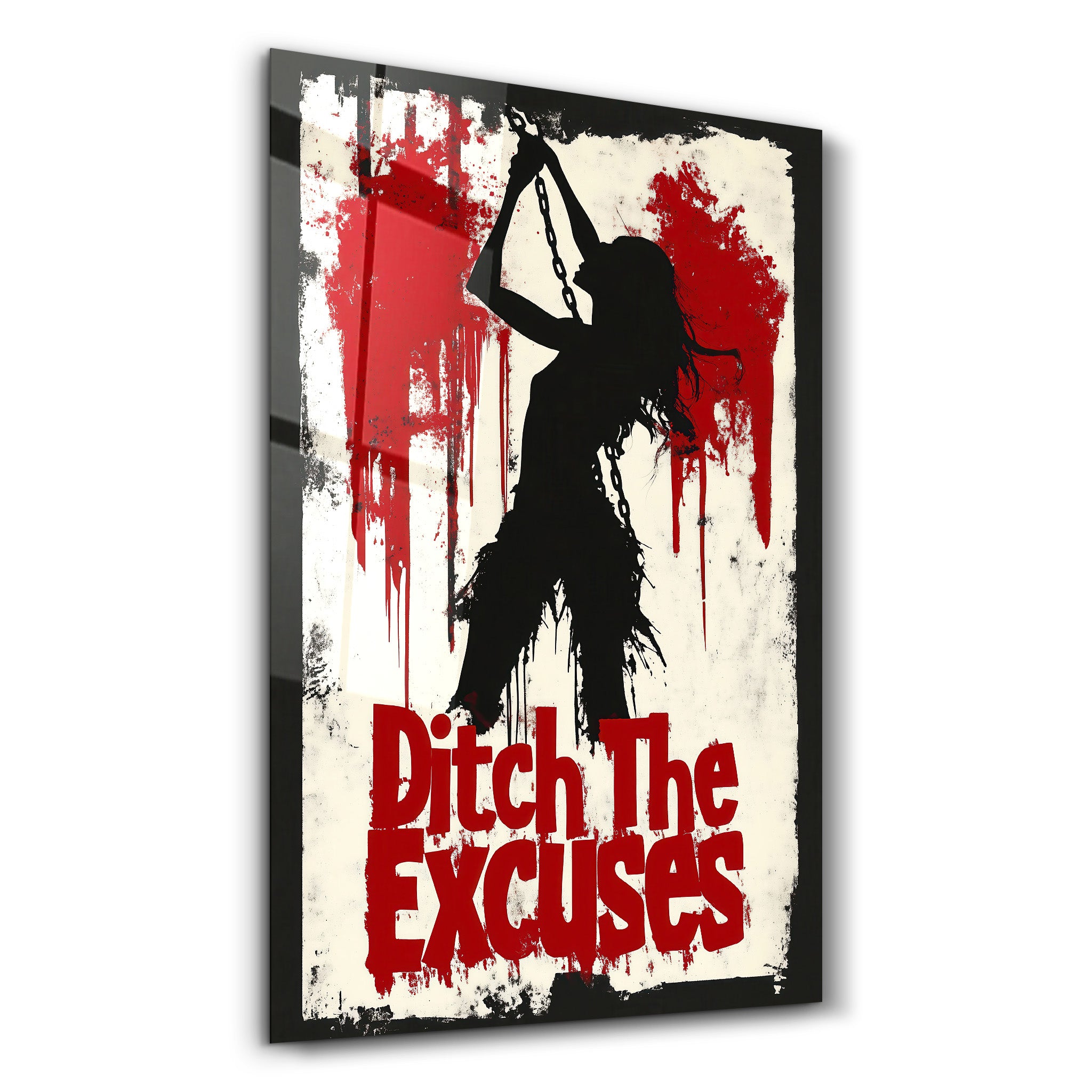 Ditch the Excuses - Motivational Glass Wall Art