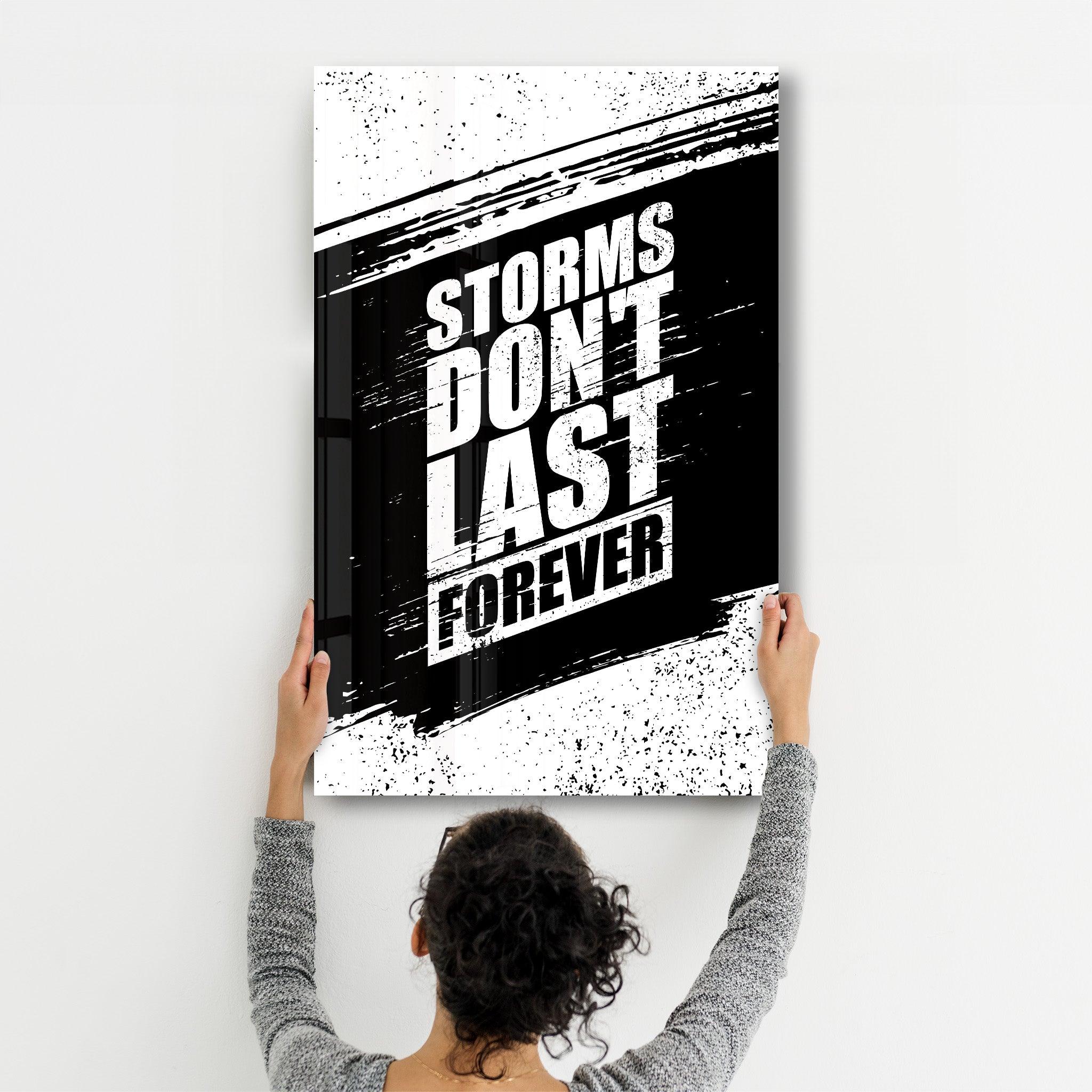 Storms Don't Last Forever | Motivational Glass Wall Art - ArtDesigna Glass Printing Wall Art
