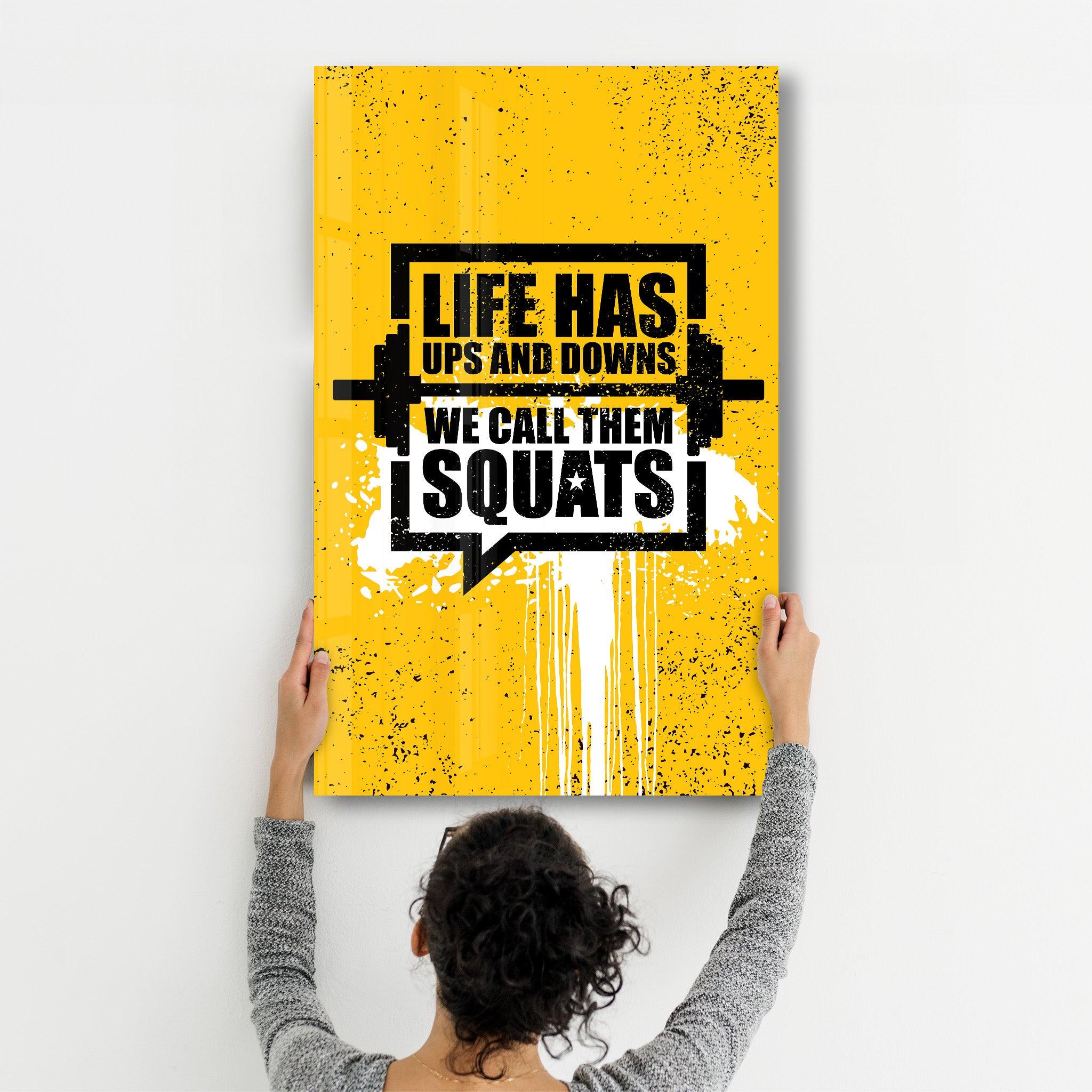 Life Has Up and Downs | Motivational Glass Wall Art - ArtDesigna Glass Printing Wall Art