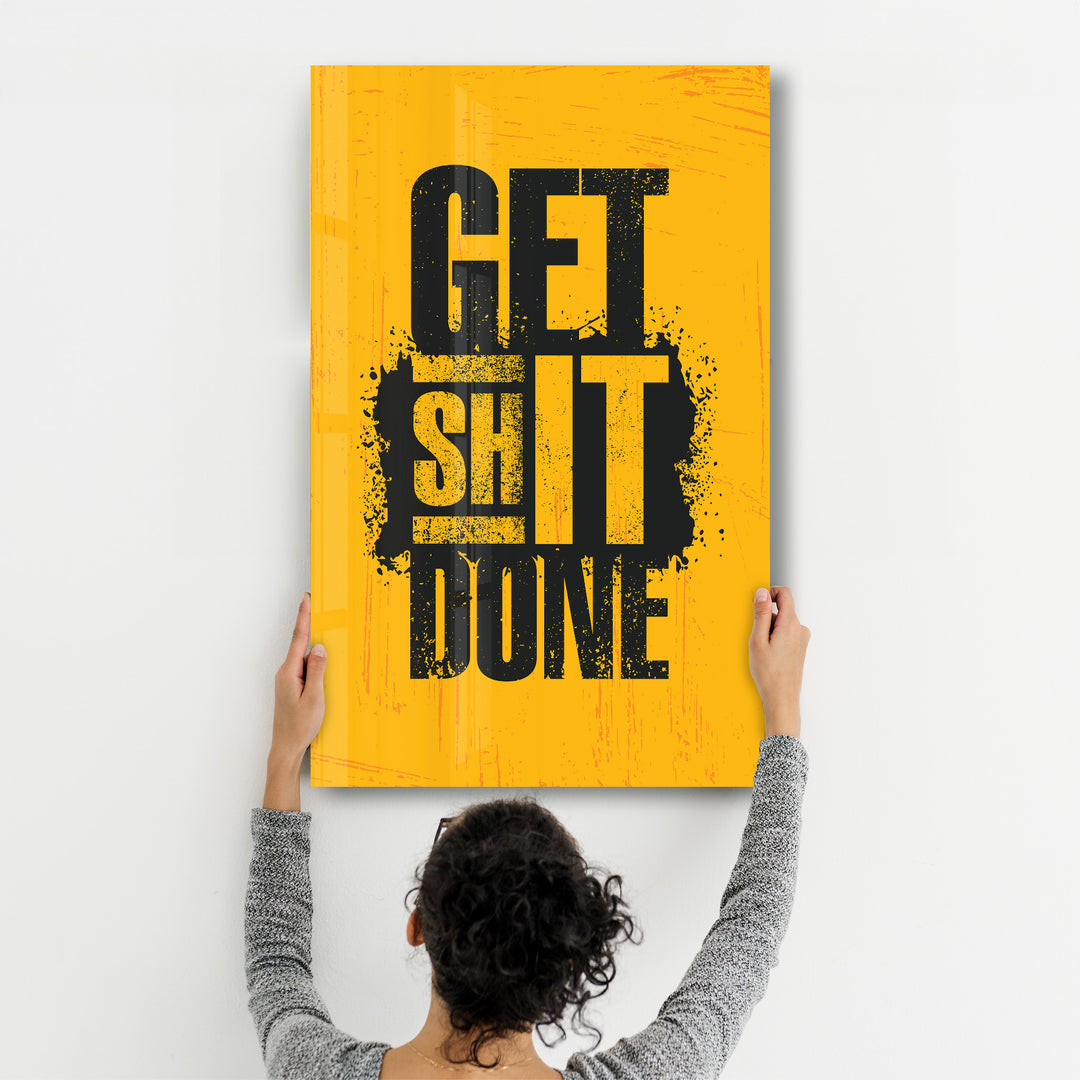 ・"Get It Done"・Motivational Glass Wall Art - ArtDesigna Glass Printing Wall Art