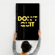 Don't Quit and Do It | Motivational Glass Wall Art - Artdesigna