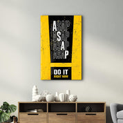 ASAP | Motivational Glass Wall Art - ArtDesigna Glass Printing Wall Art