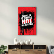 Giving Up | Motivational Glass Wall Art - ArtDesigna Glass Printing Wall Art