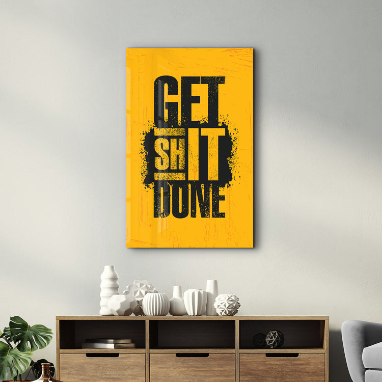 ・"Get It Done"・Motivational Glass Wall Art - ArtDesigna Glass Printing Wall Art