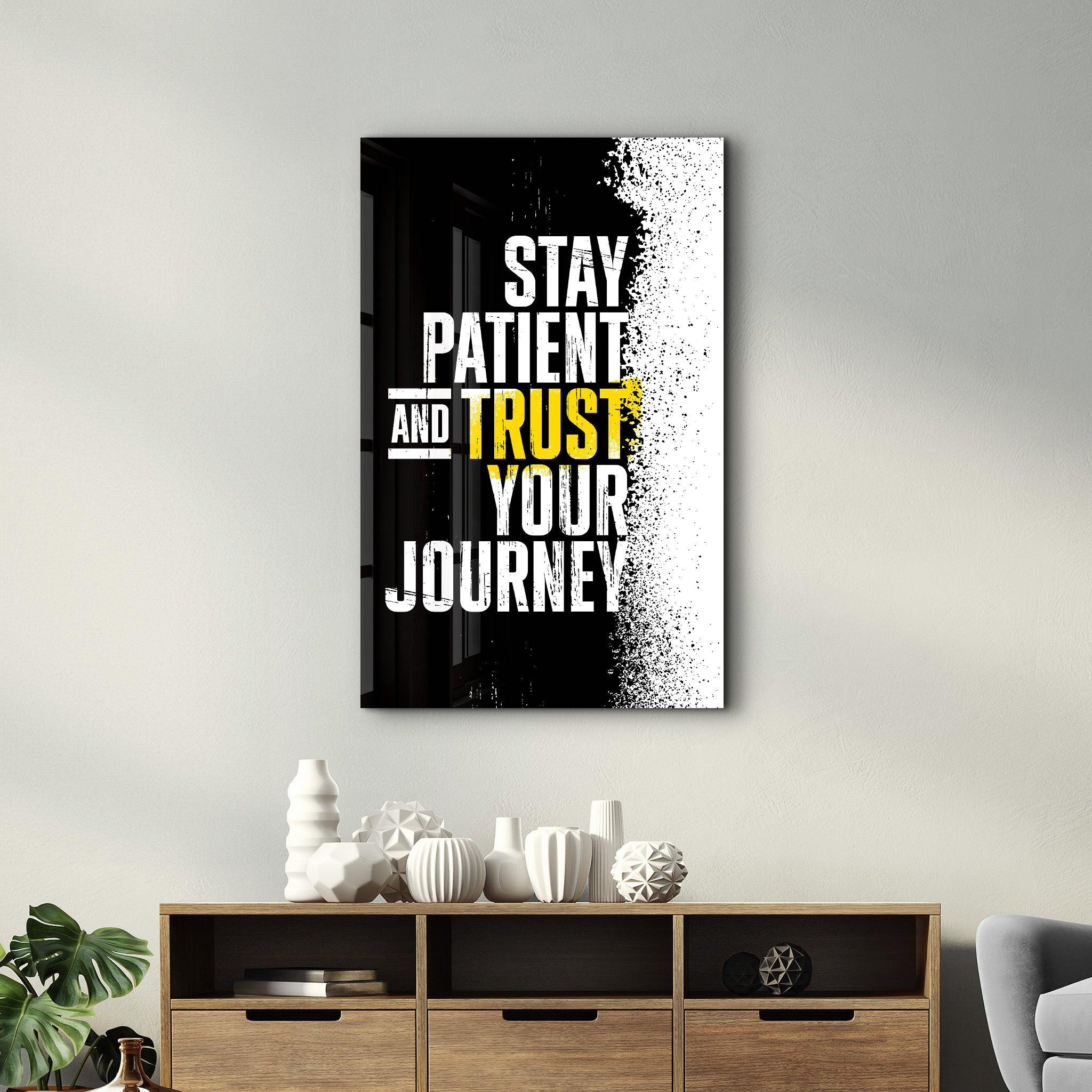 Stay Patient | Designer's Collection Glass Wall Art - ArtDesigna Glass Printing Wall Art