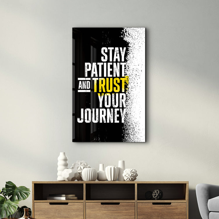 ・"Stay Patient"・Designer's Collection Glass Wall Art - ArtDesigna Glass Printing Wall Art