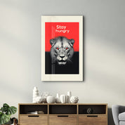 Stay Hungry - Motivational Glass Wall Art