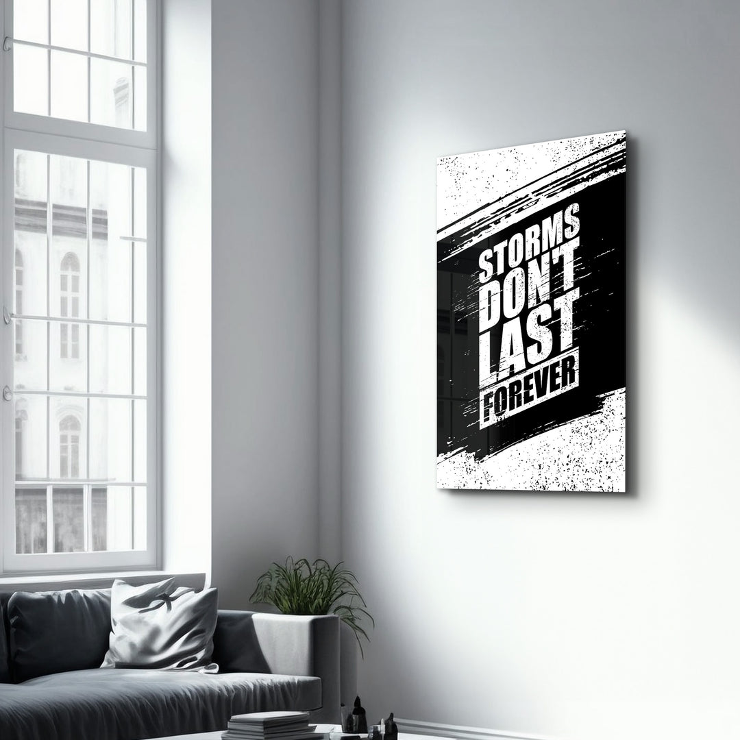 ・"Storms Don't Last Forever"・Motivational Glass Wall Art - ArtDesigna Glass Printing Wall Art