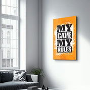 My Cave My Rules | Motivational Glass Wall Art - ArtDesigna Glass Printing Wall Art