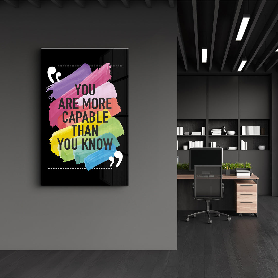 ・"You Are More Capable Than You Know"・Glass Wall Art - ArtDesigna Glass Printing Wall Art