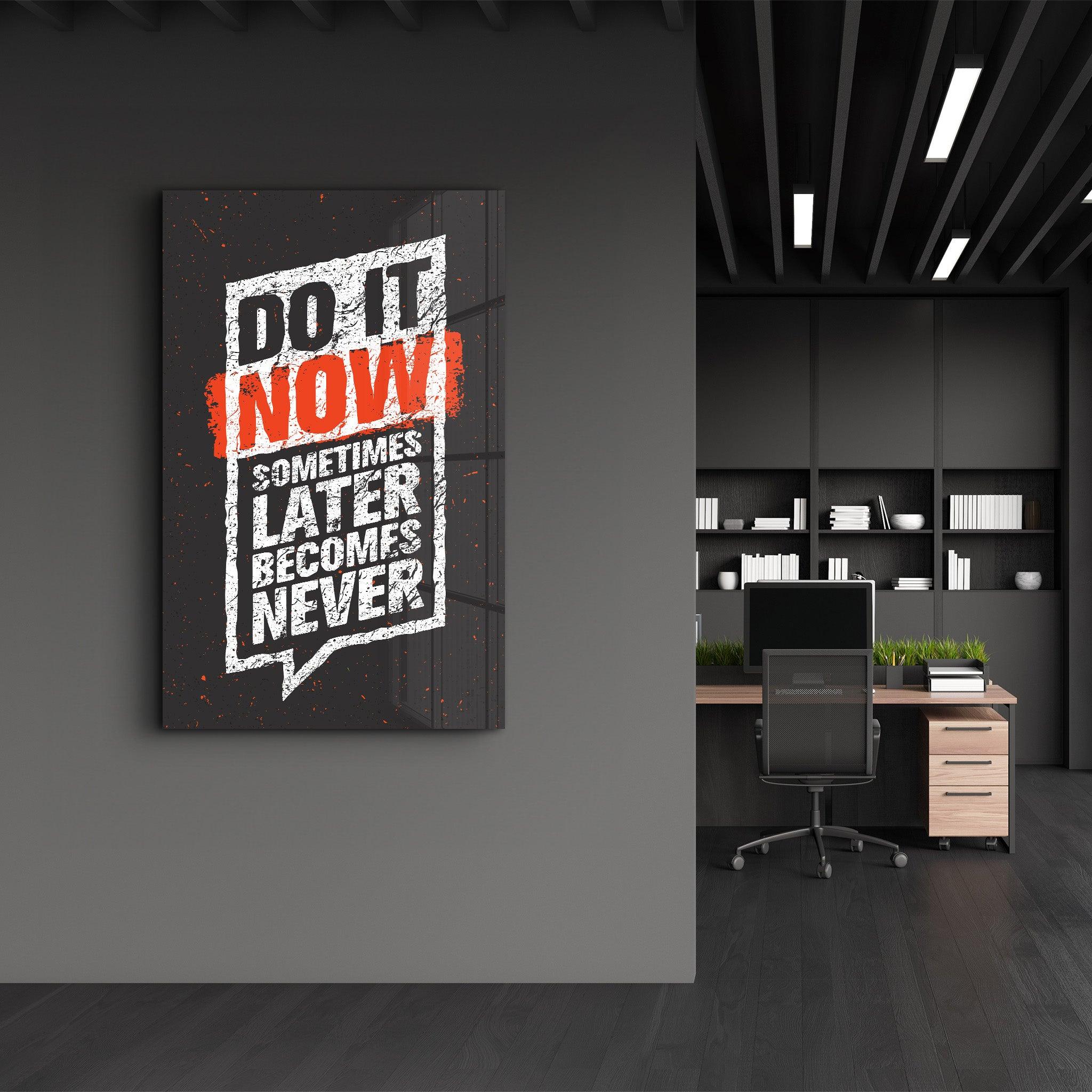 Do It Now | Motivational Glass Wall Art - ArtDesigna Glass Printing Wall Art