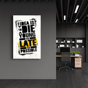 The Idea | Motivational Glass Wall Art - ArtDesigna Glass Printing Wall Art