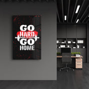 Go Hard | Motivational Glass Wall Art - ArtDesigna Glass Printing Wall Art