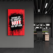 Giving Up | Motivational Glass Wall Art - ArtDesigna Glass Printing Wall Art