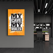 My Cave My Rules | Motivational Glass Wall Art - ArtDesigna Glass Printing Wall Art