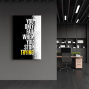 Don't Stop Trying | Designer's Collection Glass Wall Art - ArtDesigna Glass Printing Wall Art