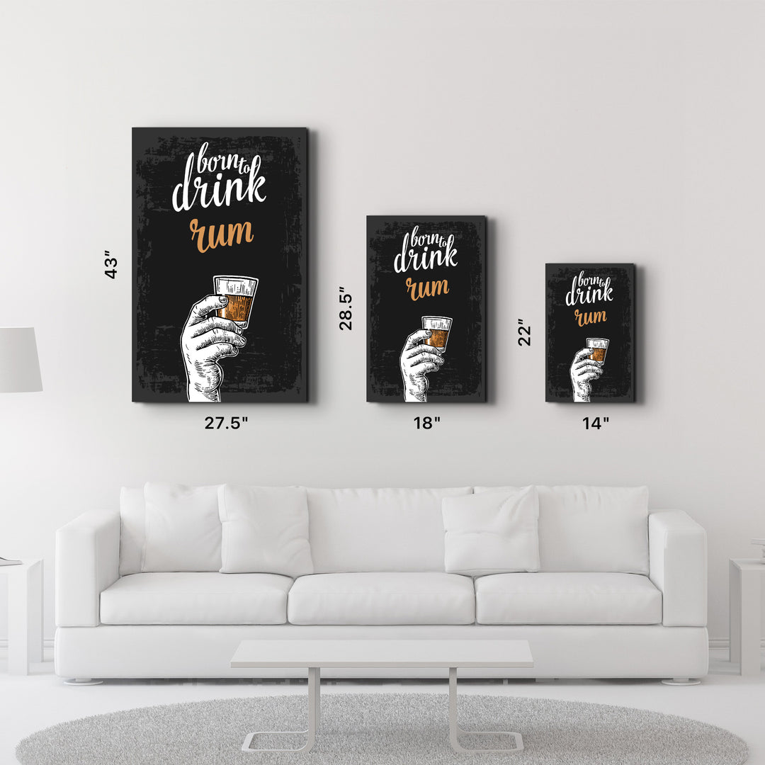 ・"Born to Drink - Rum"・Glass Wall Art - ArtDesigna Glass Printing Wall Art