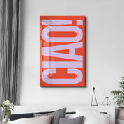 CIAO! | Glass Wall Art