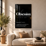 Obsession Definition glass wall art by Artdesigna, black and white typography print in a living room