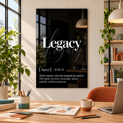 Legacy Definition glass wall art by Artdesigna, black and white typography print in a home office