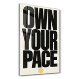 Own Your Pace | Glass Wall Art