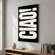 Artdesigna Ciao! Bold Type glass wall art with graphic typography design