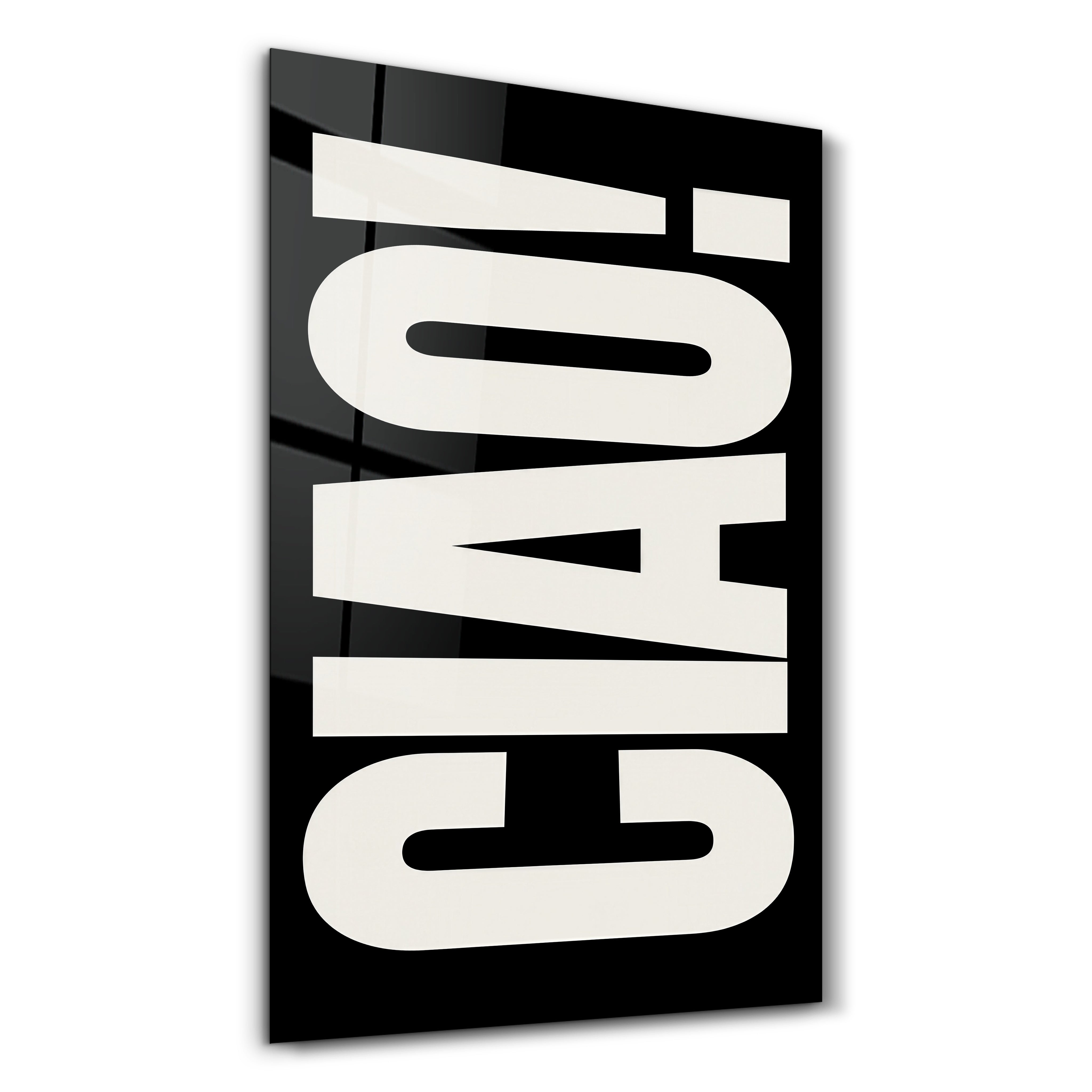 Artdesigna Ciao! Bold Type glass wall art with black typography on a clear panel