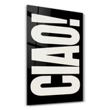 Ciao!, Bold Type | Glass Wall Art