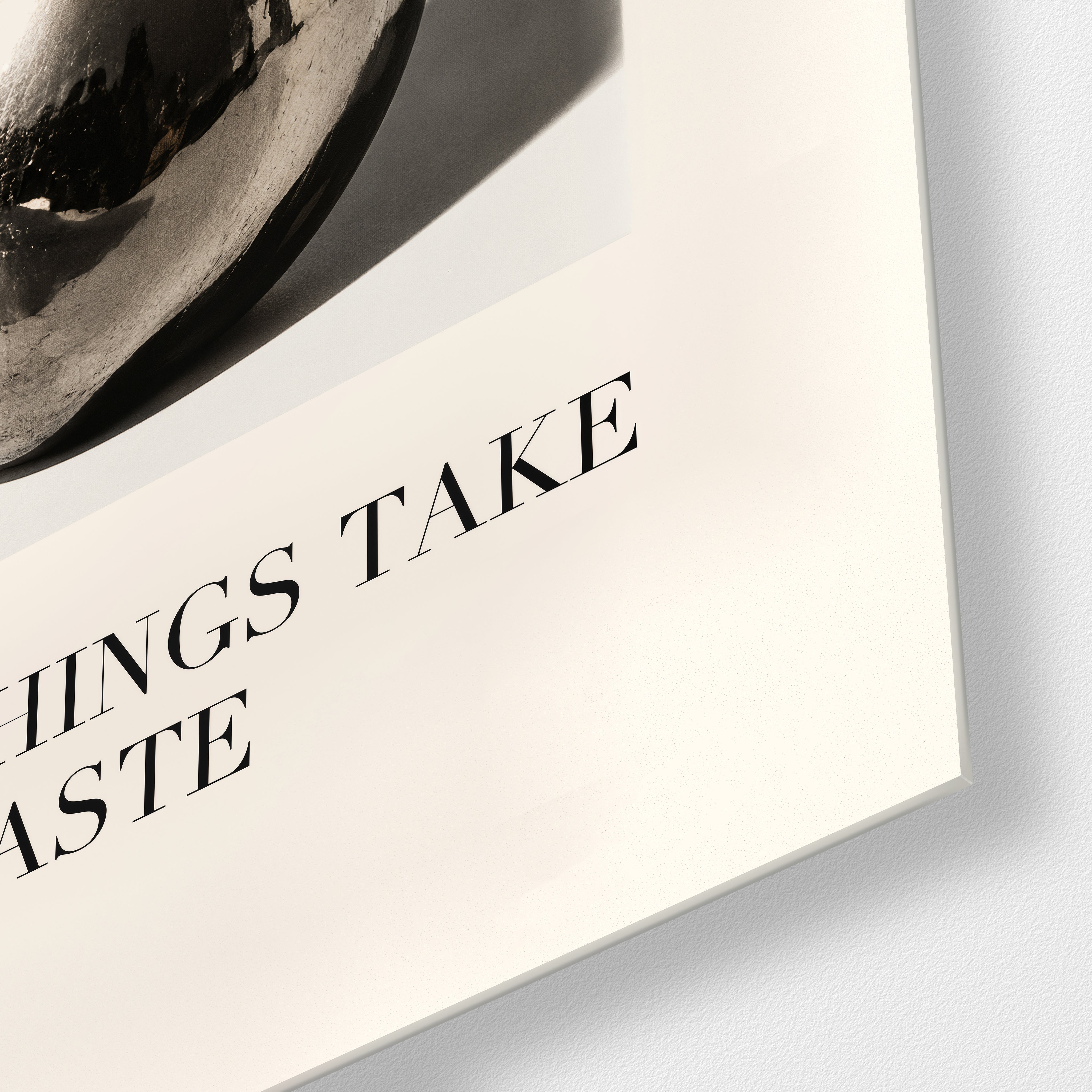 Good Things Take Taste glass wall art by Artdesigna with close-up typography detail