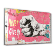 Never Give Up - Glass Wall Art