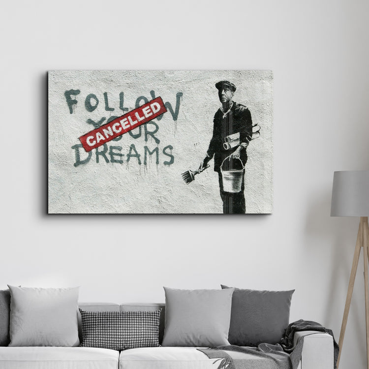 ・"Banksy - Follow Your Dreams-Cancelled"・Glass Wall Art - ArtDesigna Glass Printing Wall Art