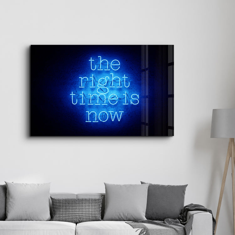 ・"The Right Time is Now"・Glass Wall Art - ArtDesigna Glass Printing Wall Art