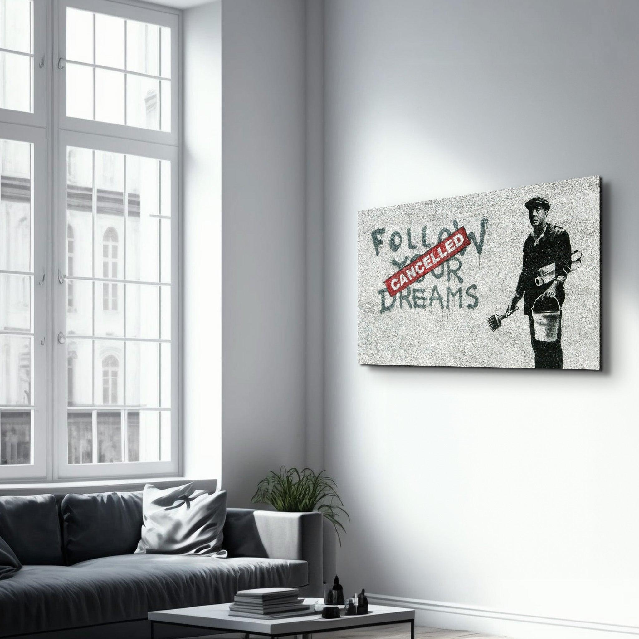 Banksy - Follow Your Dreams-Cancelled | Glass Wall Art - ArtDesigna Glass Printing Wall Art
