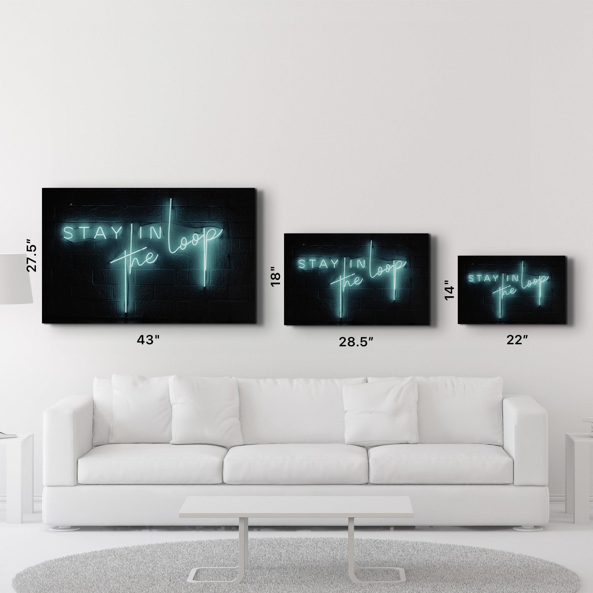 Stay In the Loop | Glass Wall Art - ArtDesigna Glass Printing Wall Art