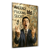 Average F*cking Sucks - Power Hustler Glass Wall Art