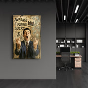 Average F*cking Sucks - Power Hustler Glass Wall Art
