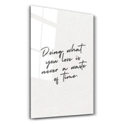 Doing What You Love - Motivational Glass Wall Art