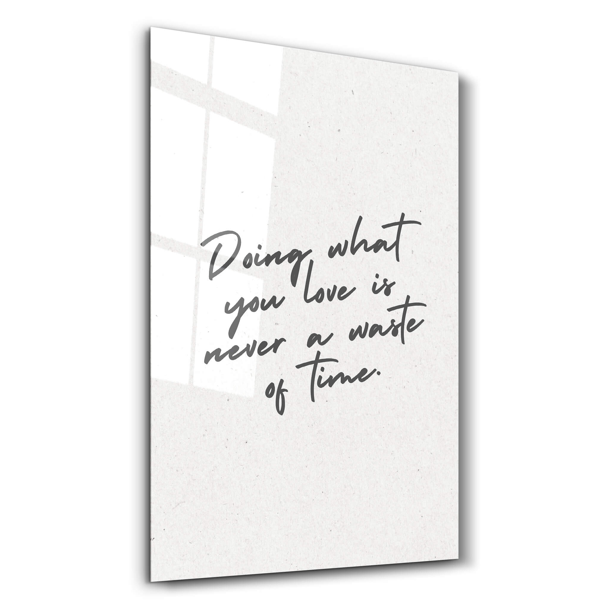 Doing What You Love - Motivational Glass Wall Art