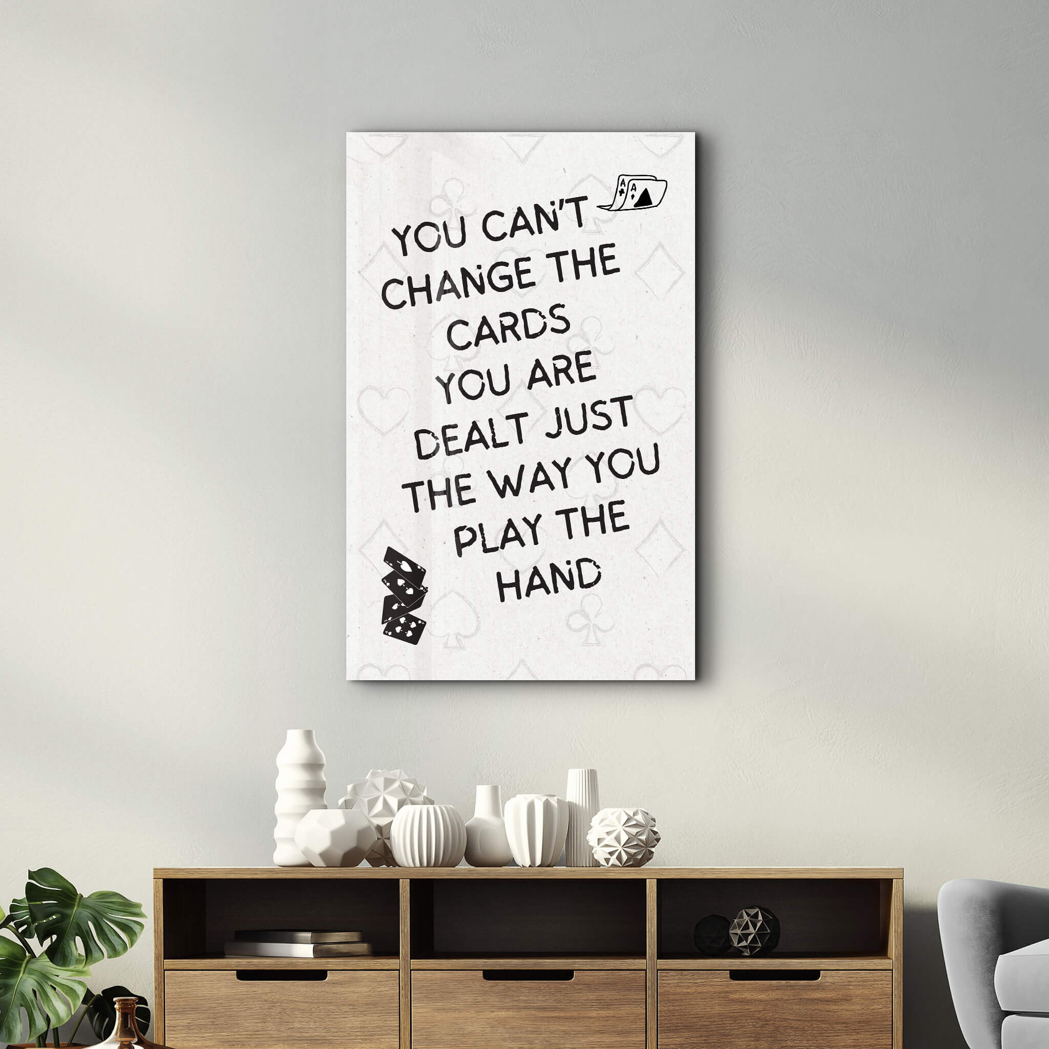 You Can’t Change the Cards - Motivational Glass Wall Art