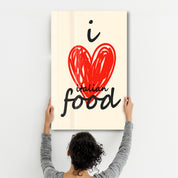 I love Italian Food | Glass Wall Art