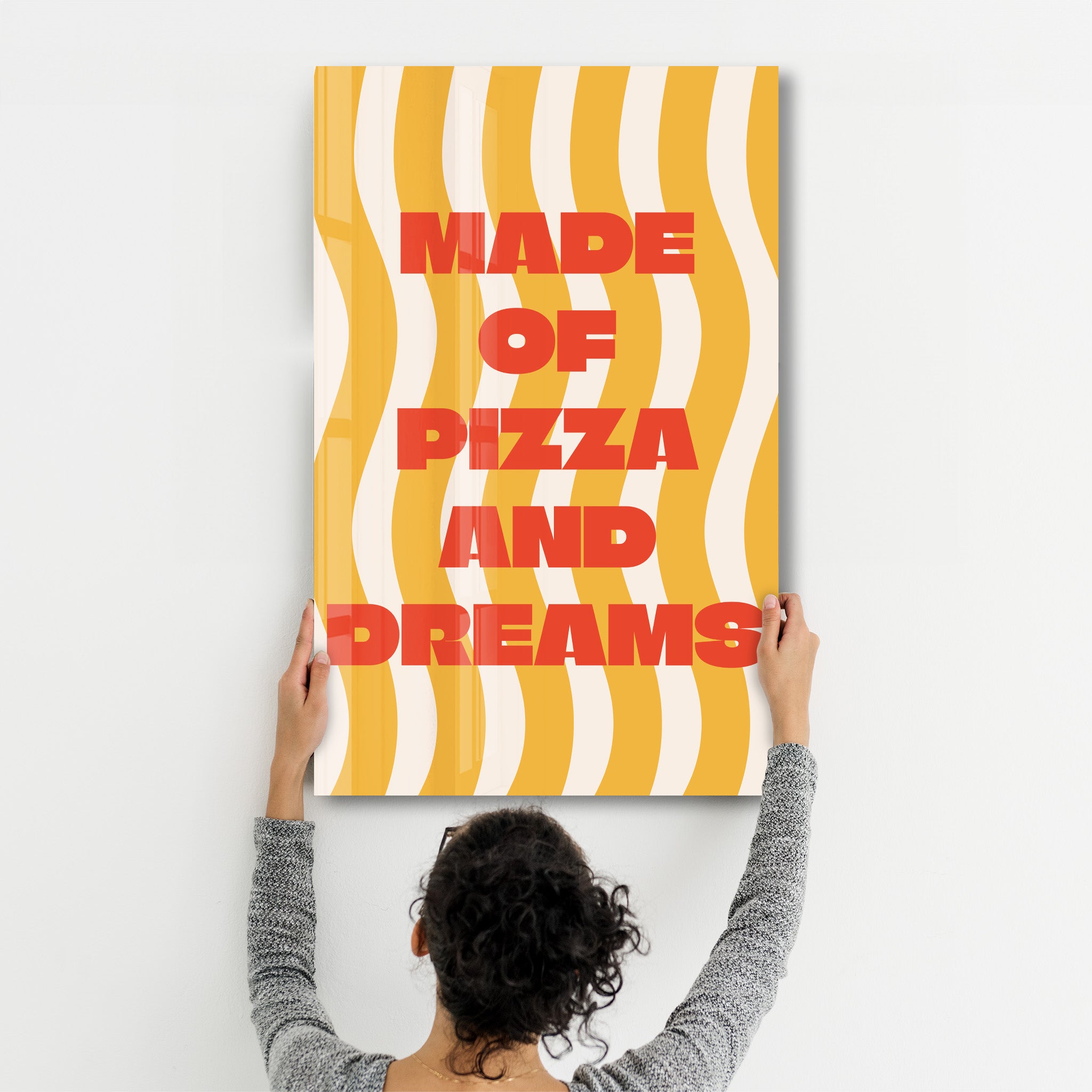 Made of Pizza & Dreams | Glass Wall Art
