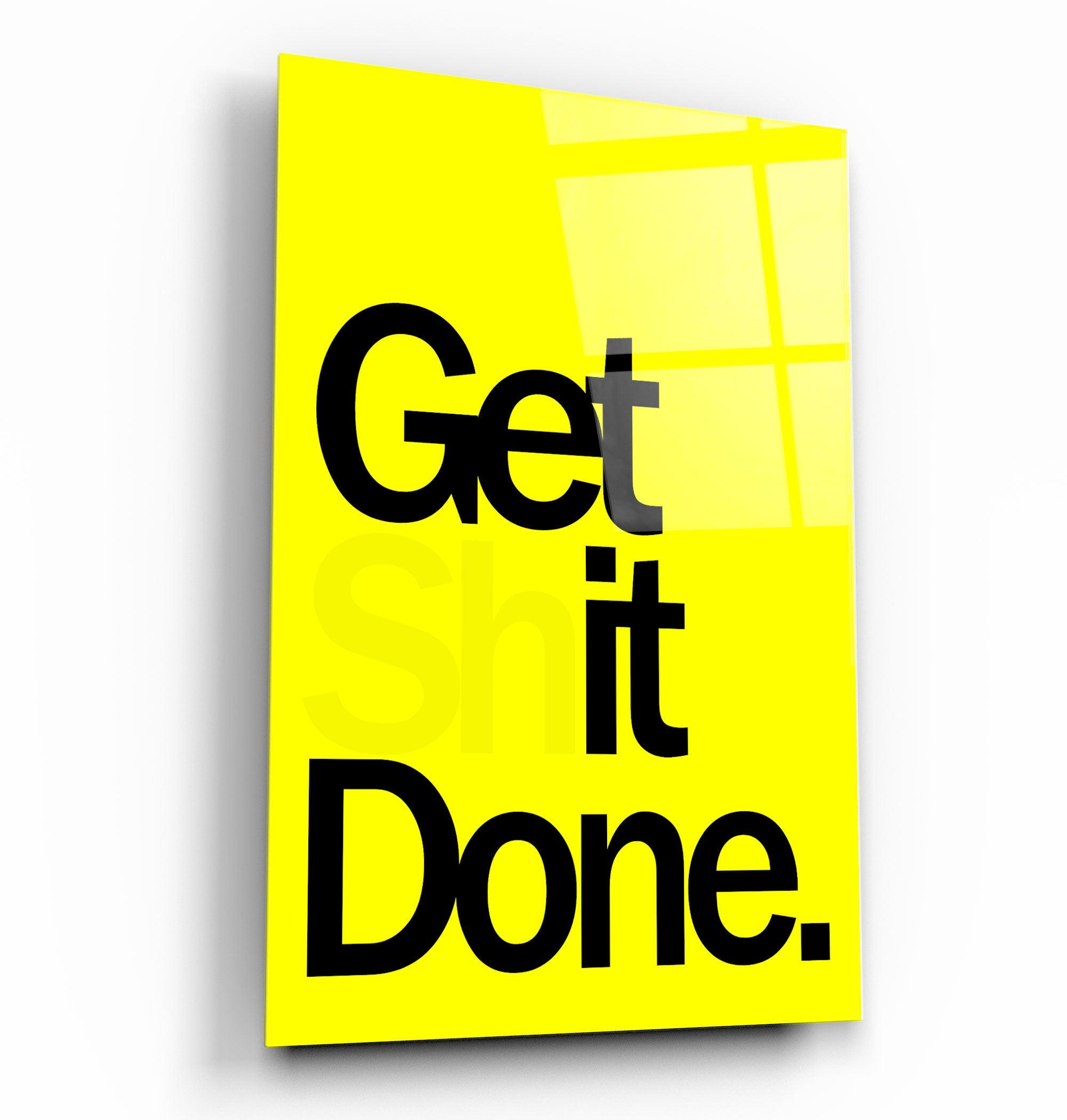 Get It Done Yellow | Designers Collection Glass Wall Art - ArtDesigna Glass Printing Wall Art