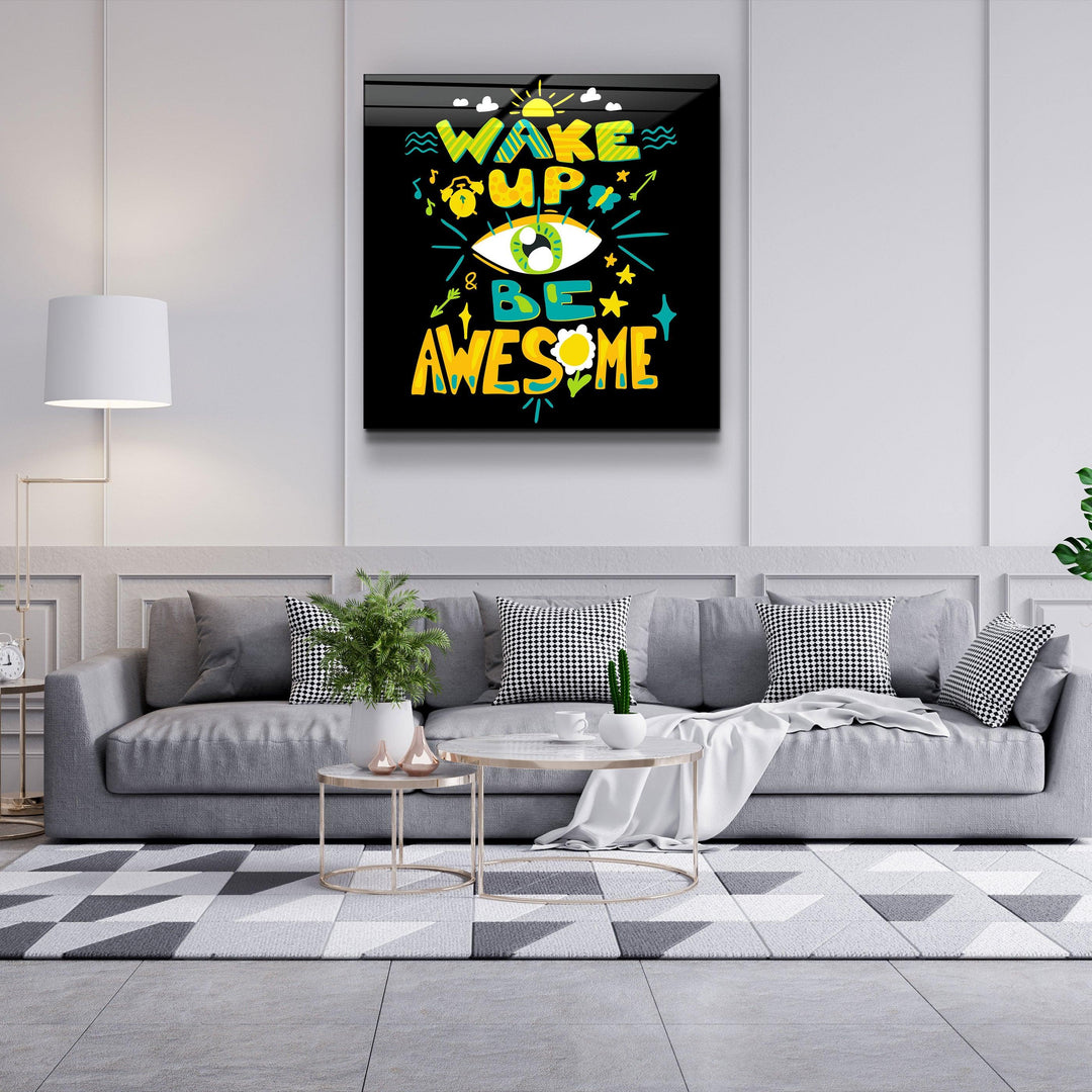 ・"Be Awesome"・Glass Wall Art - ArtDesigna Glass Printing Wall Art