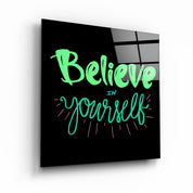 ・"Believe Yourself"・Glass Wall Art - ArtDesigna Glass Printing Wall Art